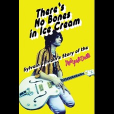 There's No Bones in Ice Cream : Sylvain Sylvain's Story