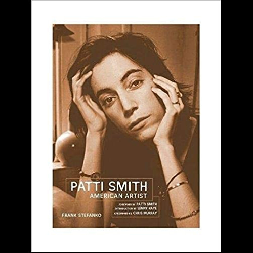 Patti Smith : American Artist