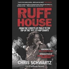 Ruffhouse : From the Streets of Philly to the Top of the '90s Hip-Hop Charts