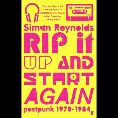 Rip it Up and Start Again : Postpunk 1978-1984