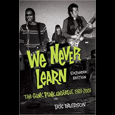 We Never Learn : The Gunk Punk Undergut, 1988-2001