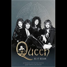 Queen: As It Began : The Authorised Biography (Revised Edition)
