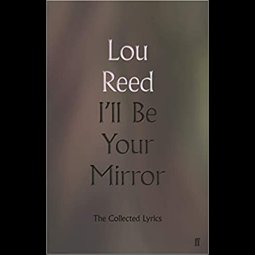 I'll Be Your Mirror : The Collected Lyrics