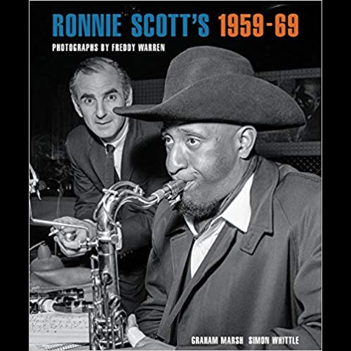 Ronnie Scott's 1959-69 : Photographs by Freddy Warren