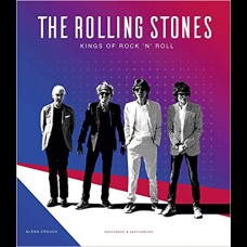 The Rolling Stones : Kings Of Rock 'N' Roll