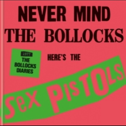 The Sex Pistols - 1977: The Bollocks Diaries