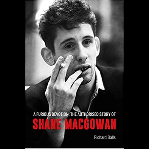 A Furious Devotion : The Authorised Story of Shane MacGowan