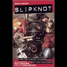 Slipknot : Inside the Sickness, Behind the Masks