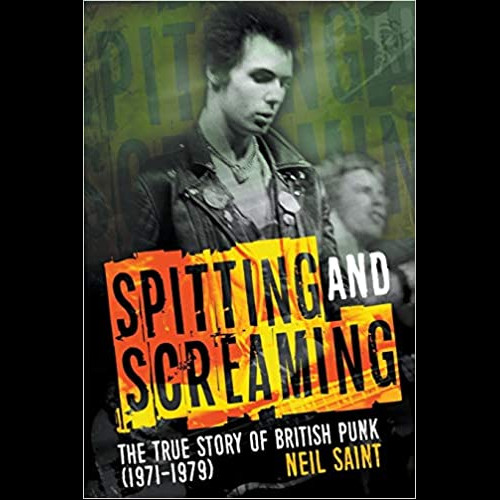 Spitting and Screaming : The Story of the London Pub Rock Scene & 70s British Punk