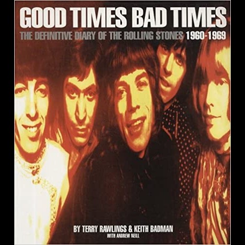 Good Times, Bad Times : Definitive Diary of the "Rolling Stones", 1960-69