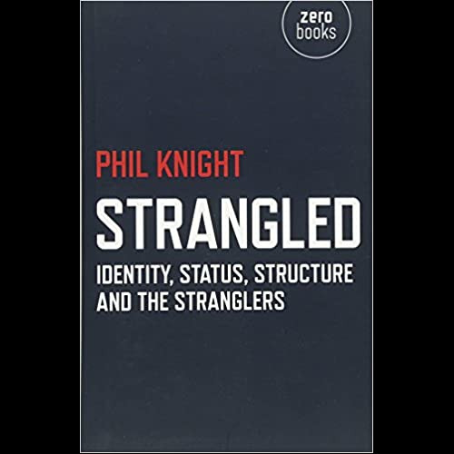 Strangled - Identity, Status, Structure and The Stranglers