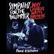 Sympathy for the Drummer : Why Charlie Watts Matters