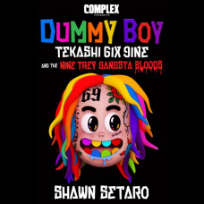 Complex Presents Dummy Boy : Tekashi 6ix9ine and The Nine Trey Gangsta Bloods
