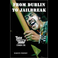 From Dublin to Jailbreak : Thin Lizzy 1969-76