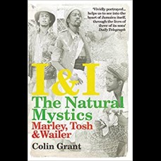 I & I: The Natural Mystics : Marley, Tosh and Wailer