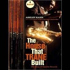 The House That Trane Built : The Story of Impulse Records