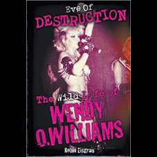 Eve of Destruction : The Wild Life of Wendy O. Williams