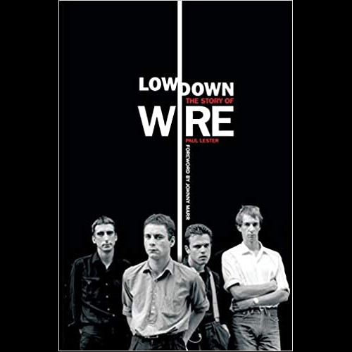 Lowdown: The Story of Wire
