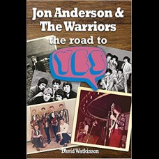 Jon Anderson and The Warriors : The Road To Yes