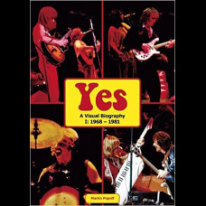 Yes: A Visual Biography : 1968 - 1981