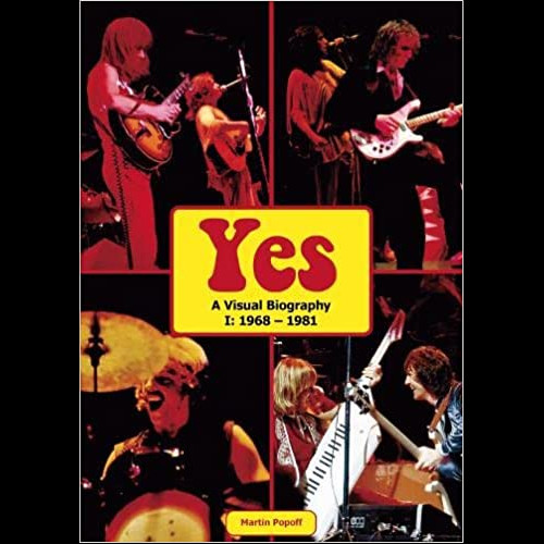 Yes: A Visual Biography : 1968 - 1981